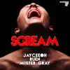 Jayceeoh, Ruen & Mister Gray - Scream - Single